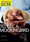 Kniha: To Kill a Mockingbird: York Notes for GCSE (Grades A*-G) (Beth Sims a Harper Lee). Longman, 2010