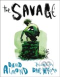 Kniha: The Savage (David Almond). Walker books, 2009