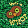 Kniha: Peek A Who Hide Seek Board Book (Nina Laden). Chronicle Books, 2005