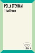 Kniha: That Face (Polly Stenham). Faber and Faber, 2008
