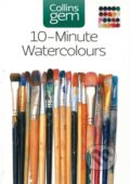 Kniha: Gem 10 Minute Watercolours (Hazel Soan). Collins, 2005