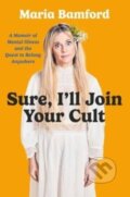 Kniha: Sure, I'll Join Your Cult (Maria Bamford). Gallery, 2023