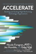 Kniha: Accelerate (Gene Kim, Jez Humble, Nicole Forsgren a PhD). IT Revolution Press, 2018
