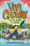 Kniha: Vivi Conway and the Sword of Legend (Lizzie Huxley-Jones)