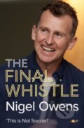 Kniha: Nigel Owens: The Final Whistle (Nigel Owens). Y Lolfa, 2022