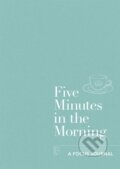 Kniha: Five Minutes in the Morning (Aster). Aster, 2017