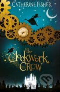 The Clockwork Crow - Catherine Fisher, Firefly Books, 2018