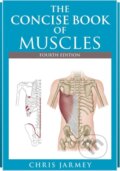 Kniha: The Concise Book of Muscles Fourth Edition (Chris Jarmey)