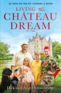 Kniha: Living the Chateau Dream (Angel Strawbridge a Dick Strawbridge). Seven Dials, 2022