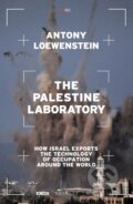 Kniha: The Palestine Laboratory (Antony Loewenstein). Verso, 2023