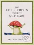 Kniha: The Little Frog's Guide to Self-Care (Maybell Eequay). Summersdale, 2023