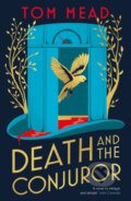 Kniha: Death and the Conjuror (Tom Mead). Head of Zeus, 2023