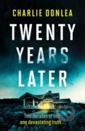 Kniha: Twenty Years Later (Charlie Donlea). Canelo, 2022
