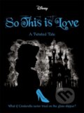 Kniha: Disney Princess Cinderella: So, This Is Love (Elizabeth Lim). Autumn Publishing, 2020
