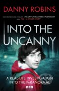 Kniha: Into The Uncanny Tv Tie In (Danny Robins). , 2023