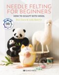 Kniha: Needle Felting for Beginners (Judy Balchin a Roz Dace). Search Press, 2020