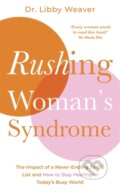 Kniha: Rushing Woman's Syndrome (Dr. Libby Weaver). Hay House, 2017