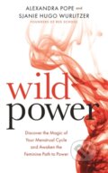 Kniha: Wild Power (Alexandra Pope a Sjanie Hugo Wurlitzer). Hay House, 2017