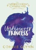 Undercover Princess - Connie Glynn, Penguin Books, 2017