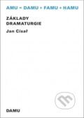 Kniha: Základy dramaturgie (Jan Císař). Akademie múzických umění, 2009