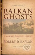 Balkan Ghosts - Robert D. Kaplan, Picador, 2005