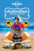 Kniha: Lonely Planet Australian Language & Culture (Alan Dench, Barry Blake, Carolyn Coleman, Dana Ober, Denise Angelo, Jane Curtain, Lonely Planet, Mark Newbrook, Peter Austin a Susan Butler). Lonely Planet, 2013