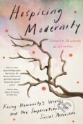 Kniha: Hospicing Modernity (Vanessa Machado De Oliveira). North Atlantic Books, 2021