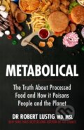 Kniha: Metabolical (Dr Robert Lustig). Yellow Kite, 2021