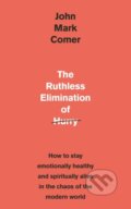Kniha: The Ruthless Elimination of Hurry (John Mark Comer)