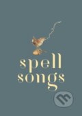 Kniha: The Lost Words: Spell Songs (Beth Porter, Jackie Morris, Jim Molyneux, Julie Fowlis, Karine Polwart, Kerry Andrew, Kris Drever, Rachel Newton, Robert Macfarlane a Seckou Keita). , 2019