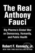 The Real Anthony Fauci - Robert F. Kennedy Jr. | Knihy z Martinusu