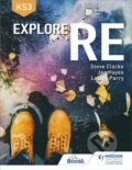 Kniha: Explore RE for Key Stage 3 (Jan Hayes, Lesley Parry a Steve Clarke). Hodder Education, 2019