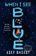 Kniha: When I See Blue (Lily Bailey)