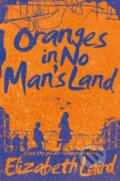 Kniha: Oranges in No Man's Land (Elizabeth Laird). Pan Macmillan, 2016