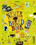Kniha: Never Get Bored Book (James Maclaine, Lara Bryan a Sarah Hull). Usborne, 2018