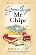 Kniha: Goodbye Mr Chips (James Hilton). Hodder Paperback, 2016