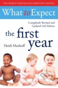 Kniha: What To Expect The 1st Year [3rd Edition] (Heidi Murkoff). Simon & Schuster, 2018