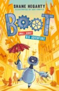 Kniha: BOOT small robot, BIG adventure (Shane Hegarty). Hodder Children's Books, 2019