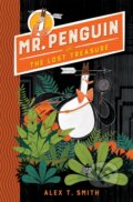 Kniha: Mr Penguin and the Lost Treasure (Alex T. Smith). Hodder Children's Books, 2018