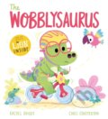 Kniha: The Wobblysaurus (Rachel Bright). Orchard, 2023