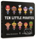 Kniha: Ten Little Pirates Board Book (Mike Brownlow). Orchard, 2017