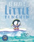 Kniha: Be Brave Little Penguin (Giles Andreae). Orchard, 2017