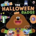 Kniha: Hey Duggee: The Halloween Badge (Hey Duggee). BBC Books, 2023
