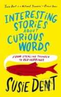 Kniha: Interesting Stories about Curious Words (Susie Dent). John Murray, 2023