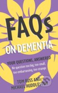 Kniha: FAQs on Dementia (Michael Huddleston a Tom Russ). Sheldon Press, 2023
