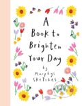 Kniha: A Book to Brighten Your Day (Kerri Cunningham). Hodder and Stoughton, 2023
