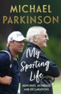 Kniha: My Sporting Life (Michael Parkinson). Hodder Paperback, 2023