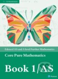 Kniha: Pearson Edexcel AS and A level Further Mathematics Core Pure Mathematics Book 1/AS Textbook + e-book (Alistair Macpherson, Bronwen Moran, David Goldberg, Greg Attwood, Ian Bettison, Jack Barraclough, Joe Petran, Keith Pledger, Laurence Pateman a Su Nicholson)