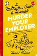 Kniha: Murder Your Employer: The McMasters Guide to Homicide (Rupert Holmes)