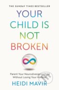 Kniha: Your Child Is Not Broken Pb Mme (Mavir Heidi)